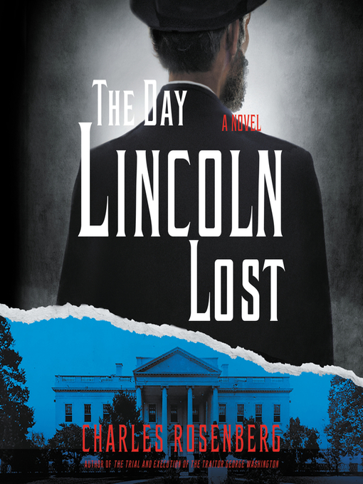 Title details for The Day Lincoln Lost by Charles Rosenberg - Wait list
